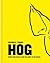 Hog: Proper Pork Recipes from the Snout to the Squeak