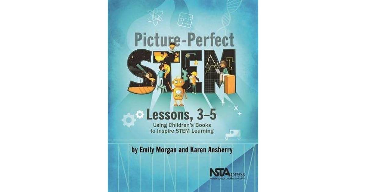 PicturePerfect Stem Lessons, 35 Using Children's Books to Inspire
