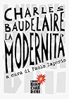 La modernità by Charles Baudelaire