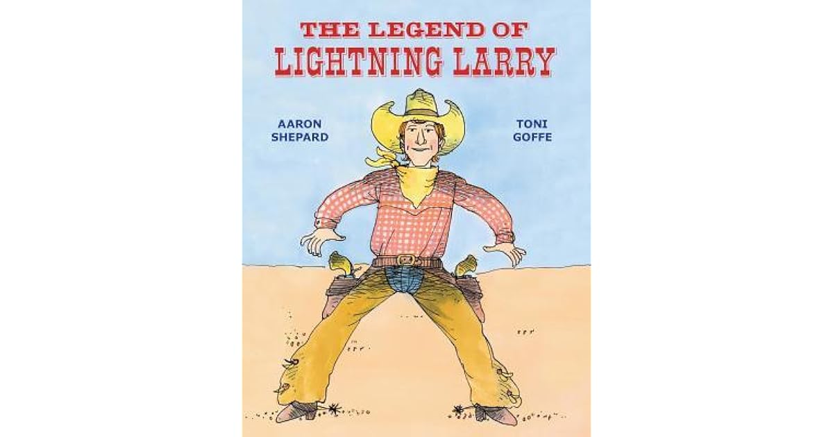 The Legend Of Lightning Larry By Aaron Shepard