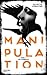 Manipulation - Tome 1 - Corbeaux (French Edition)
