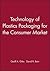 Technology of Plastics Packaging for the Consumer Market by Geoff A. Giles