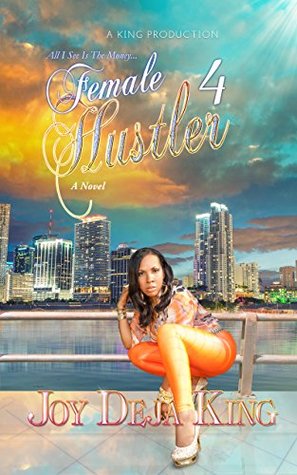 Female Hustler Part 4: All I See Is The Money... (Kindle Edition)