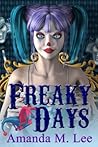Freaky Days by Amanda M. Lee