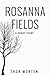 Rosanna Fields: A Short Story