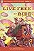 Live Free or Ride: Tales of...