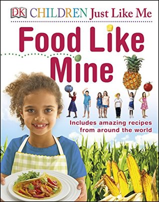 Children Just Like Me Food Like Mine (Kindle Edition)