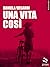 Una vita così