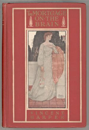 The Mortgage on the Brain: Being the Confessions of the Late Ethelbert Croft, M.D. (Hardcover)