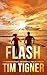 Flash by Tim Tigner