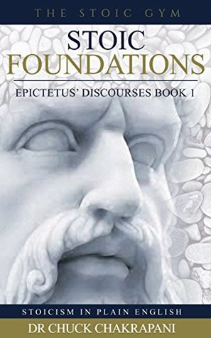 Stoic Foundations: Epictetus' Discourses Book 1 (Epictetus’ Discourses)