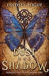 Dust and Shadow by Lindsey Pogue