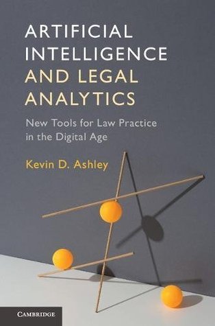 Artificial Intelligence and Legal Analytics: New Tools for Law Practice in the Digital Age (Kindle Edition)