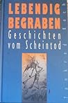 Lebendig Begraben. Geschichten vom Scheintod