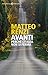 Avanti. Perché l'Italia non si ferma by Matteo Renzi