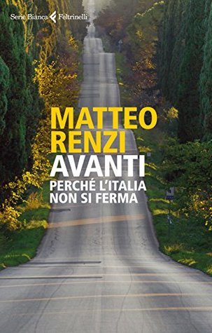 Avanti. Perché l'Italia non si ferma (Kindle Edition)