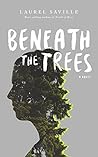 Beneath the Trees by Laurel Saville