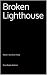 Broken Lighthouse: Modern N...