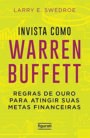 Invista como Warren Buffett: Regras de ouro para atingir suas metas financeiras (Portuguese Edition)