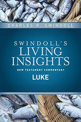Insights on Luke (Swindoll's Living Insights New Testament Commentary Book 3)