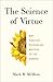 The Science of Virtue: Why Positive Psychology Matters to the Church