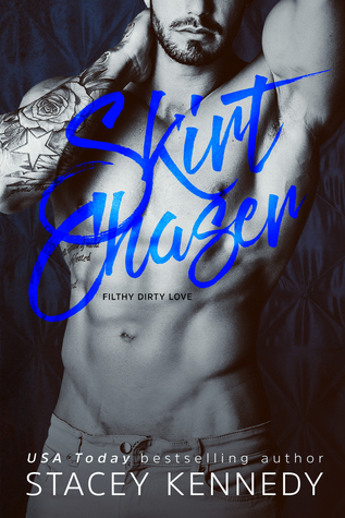 Skirt Chaser (Filthy Dirty Love #2)