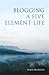 Blogging a Five Element Life by Nora Franglen