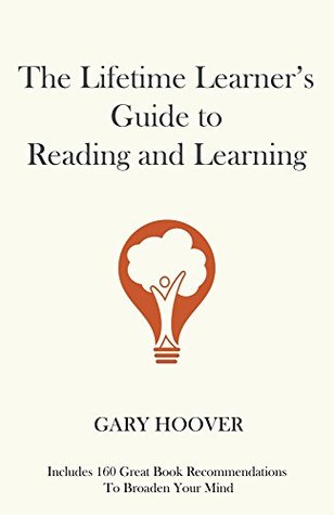 The Lifetime Learner's Guide to Reading and Learning (Kindle Edition)