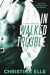 In Walked Trouble (Under Covers, #2)
