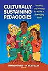 Culturally Sustaining Pedagogies: Teaching and Learning for Justice in a Changing World