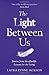 The Light Between Us by Laura Lynne Jackson