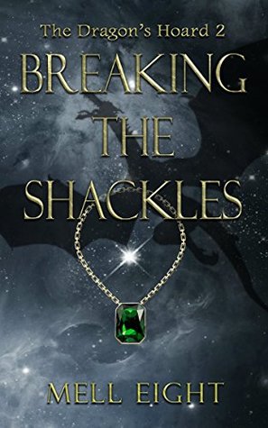 Breaking the Shackles (The Dragon's Hoard Book 2)