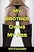 My Brother Owns My Ass