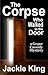 The Corpse Who Walked in the Door
