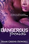 Dangerous Bonds by Shani Greene-Dowdell