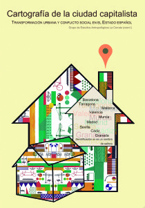 Cartografía de la ciudad capitalista. Transformación urbana y conflicto social en el Estado español