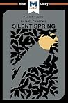 An Analysis of Rachel Carson's Silent Spring (The Macat Library) An Analysis of Rachel Carson's Silent Spring (The Macat Library)