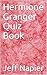 Hermione Granger Quiz Book by Jeff Napier