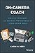 On-Camera Coach: Tools and Techniques for Business Professionals in a Video-Driven World (Wiley and SAS Business Series)