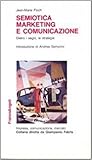 Semiotica, marketing e comunicazione. Dietro i segni, le strategie