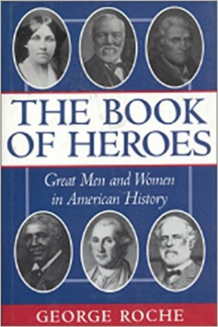The Book of Heroes : Great Men and Women in American History