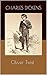 Oliver Twist by Charles Dickens Oliver Twist by Charles Dickens