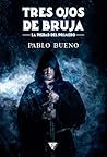 Tres ojos de bruja by Pablo Bueno