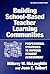 Building School-Based Teacher Learning Communities: Professional Strategies to Improve Student Achievement (series on school reform Book 45)