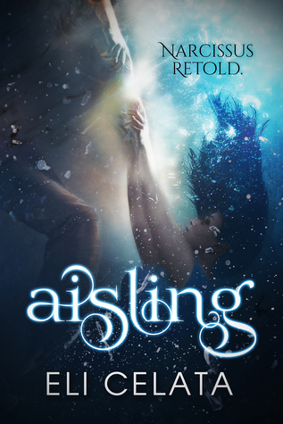 Aisling: Narcissus Retold (Unknown Binding)