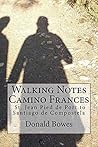 Walking Notes Camino Frances: St. Jean Pied de Port to Santiago de Compostela