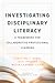 Investigating Disciplinary Literacy by Christina L. Dobbs