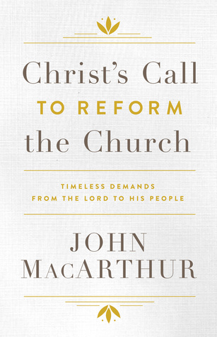 Christ's Call to Reform the Church: Timeless Demands From the Lord to His People (Hardcover)