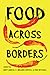 Food Across Borders by Matt Garcia
