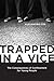 Trapped in a Vice: The Consequences of Confinement for Young People (Critical Issues in Crime and Society)